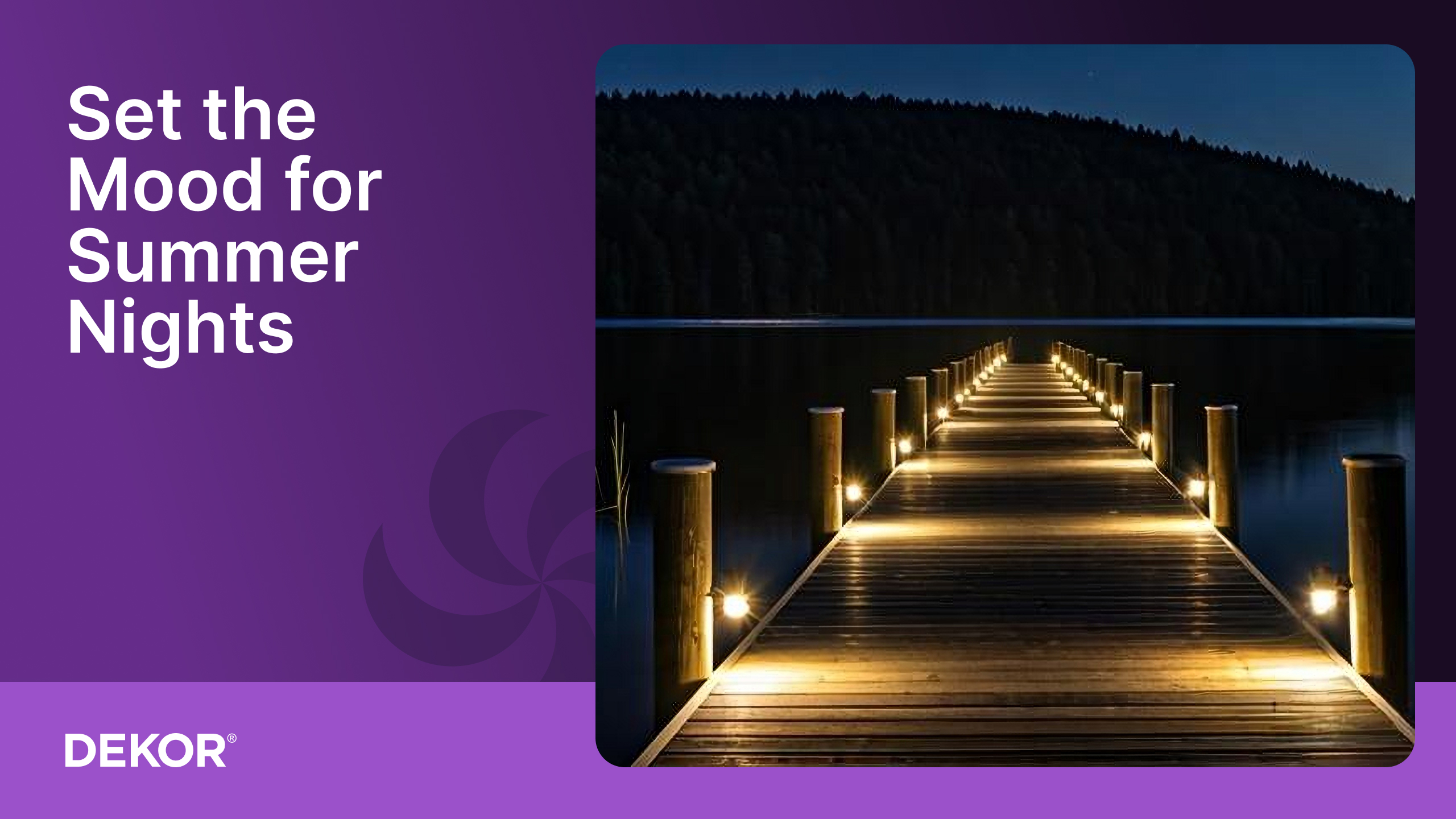 Wooden dock illuminated with warm DEKOR® LED post lights extending over a calm lake at night, with the text “Set the Mood for Summer Nights” on a purple background.